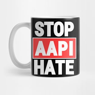 Stop Asian Hate. Just Stop The Hate. Stop Aapi Hate. Mug